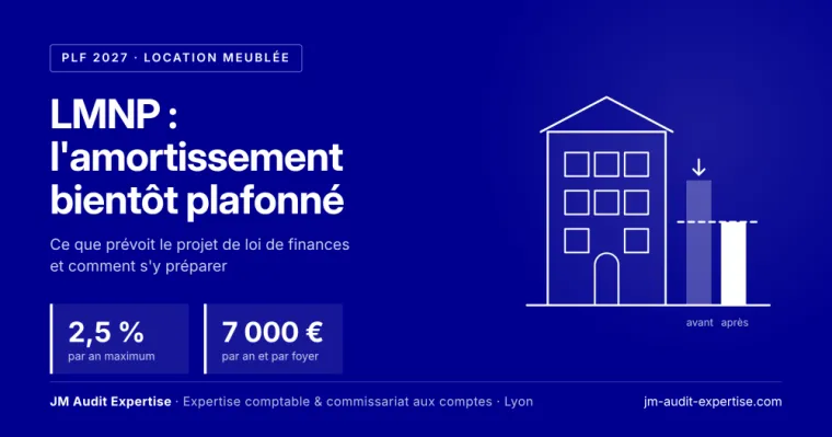 PLF 2027 : l’amortissement en LMNP bientôt plafonné, ce qui pourrait changer pour les loueurs en meublé, Lyon, JM Audit Expertise